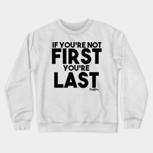 FIRST OR LAST (b) Crewneck Sweatshirt